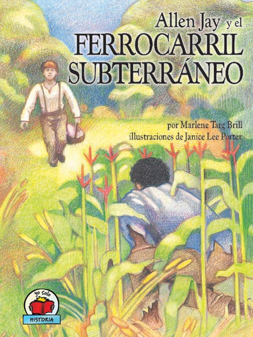 Title details for Allen Jay y el Ferrocarril Subterráneo (Allen Jay and the Underground Railroad) by Marlene Targ Brill - Available